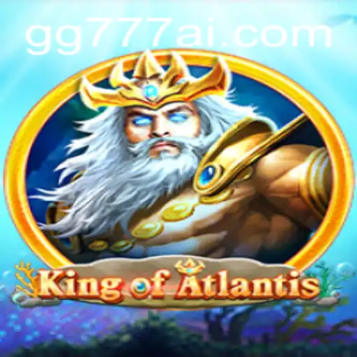 The Mystical World of King of Atlantis: Dive into Adventure with GG777